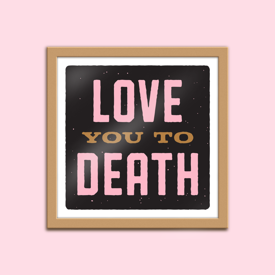 Love You To Death- 8x8