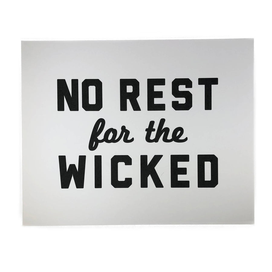 No Rest For The Wicked Art Print